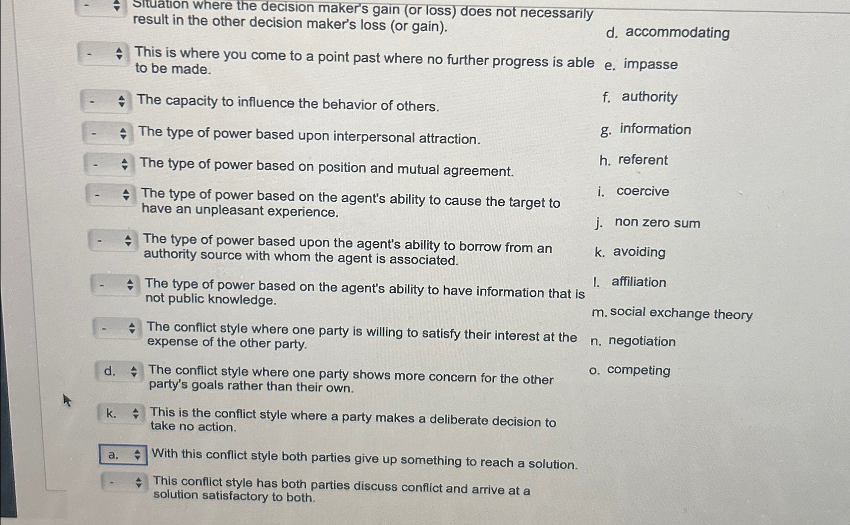  Situation where the decision maker's gain (or loss) does not necessarily