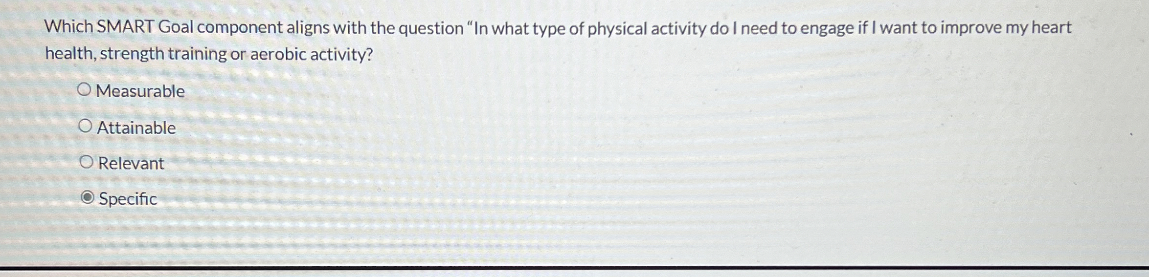  Which SMART Goal component aligns with the question "In what type