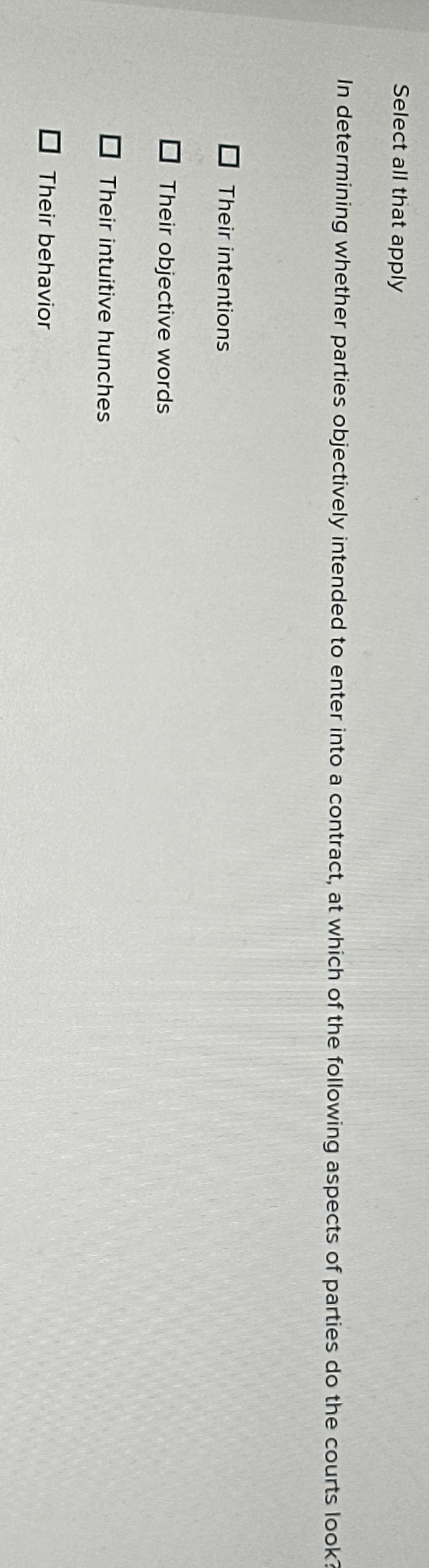  Select all that apply In determining whether parties objectively intended to