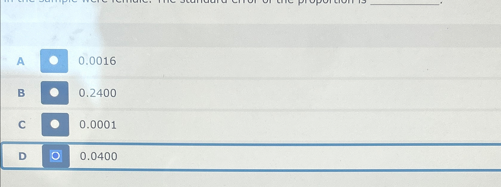  A ,0.0016 \table[[B,0.2400]] C 0.0001 D 0.0400 