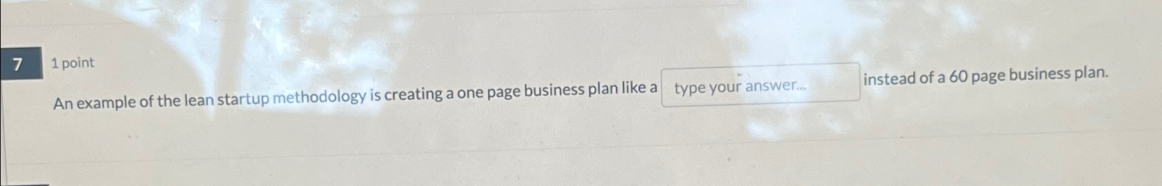  71 point An example of the lean startup methodology is creating