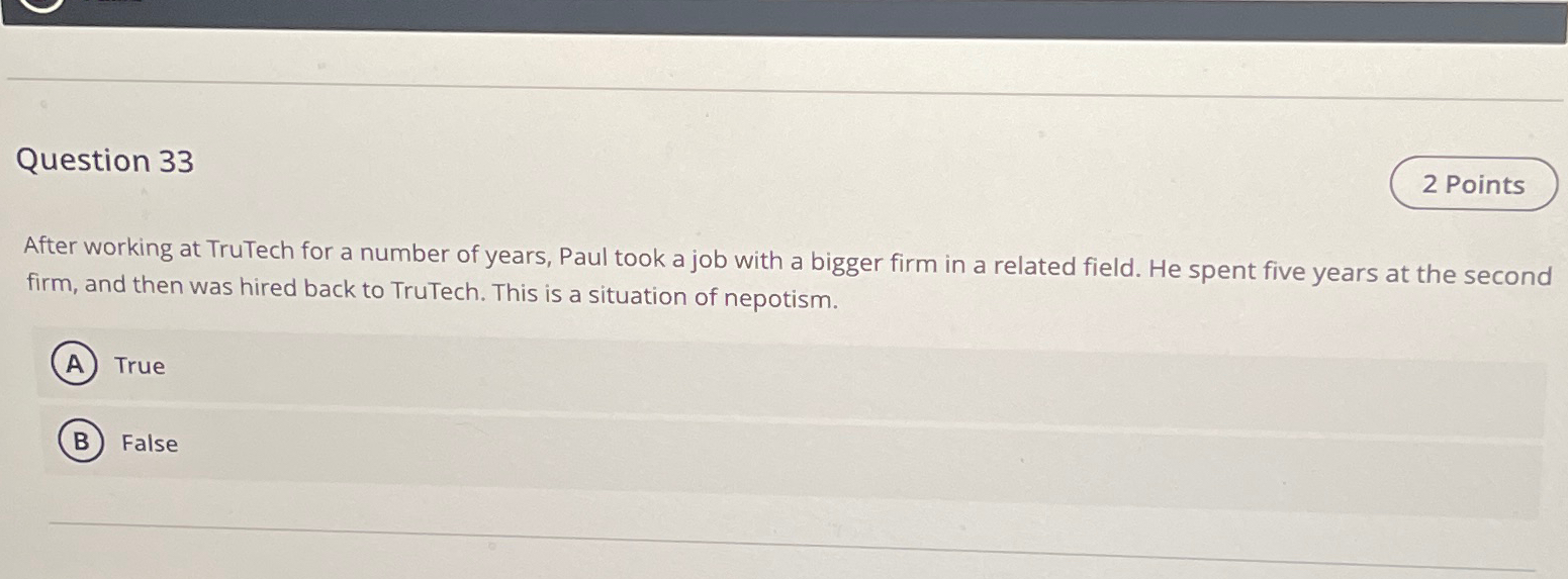 Question 33 After working at TruTech for a number of years,