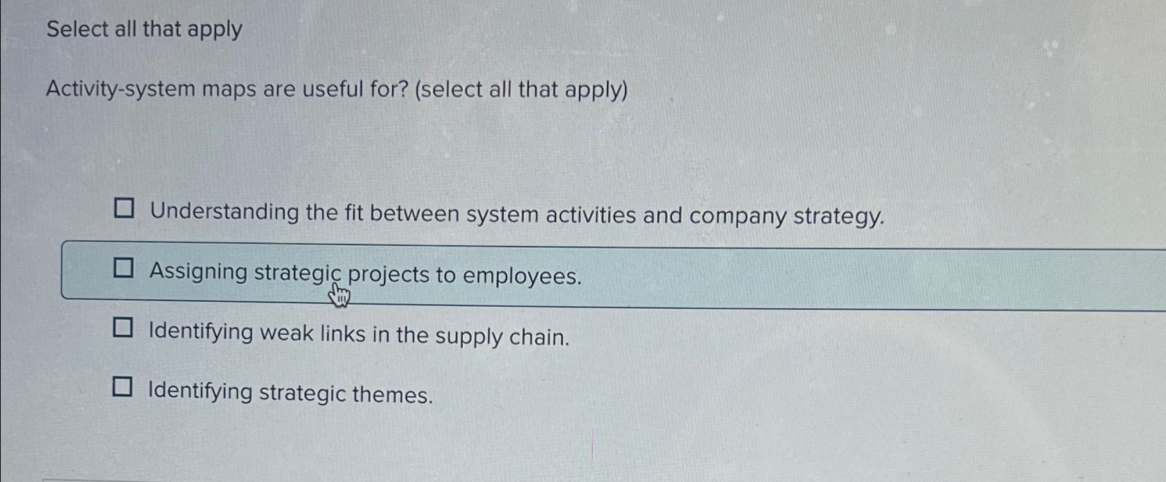  Select all that apply Activity-system maps are useful for? (select all