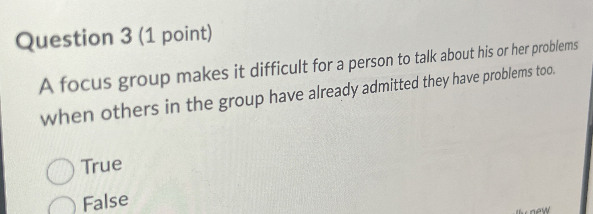  Question 3(1 point) A focus group makes it difficult for a
