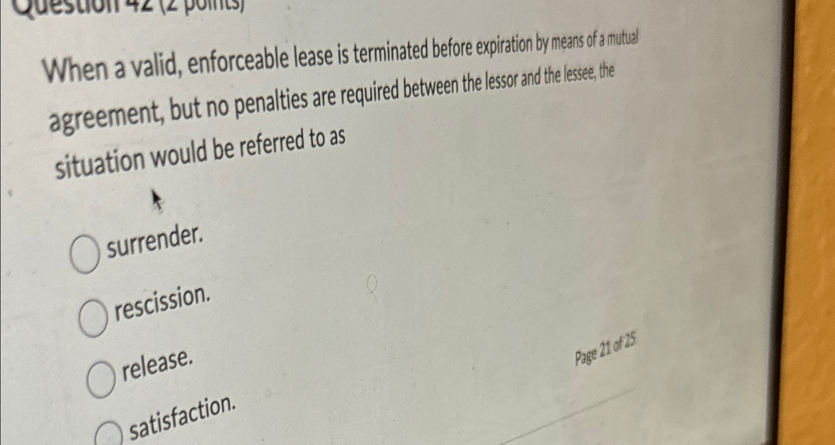 When a valid, enforceable lease is terminated before expirition by means