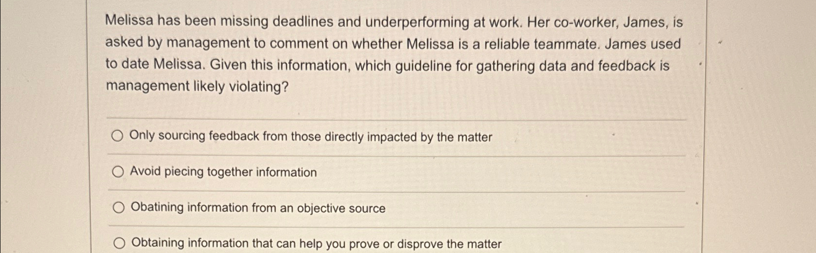 Melissa has been missing deadlines and underperforming at work. Her co-worker,