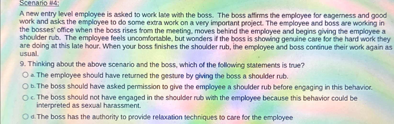  Scenario #4: A new entry level employee is asked to work