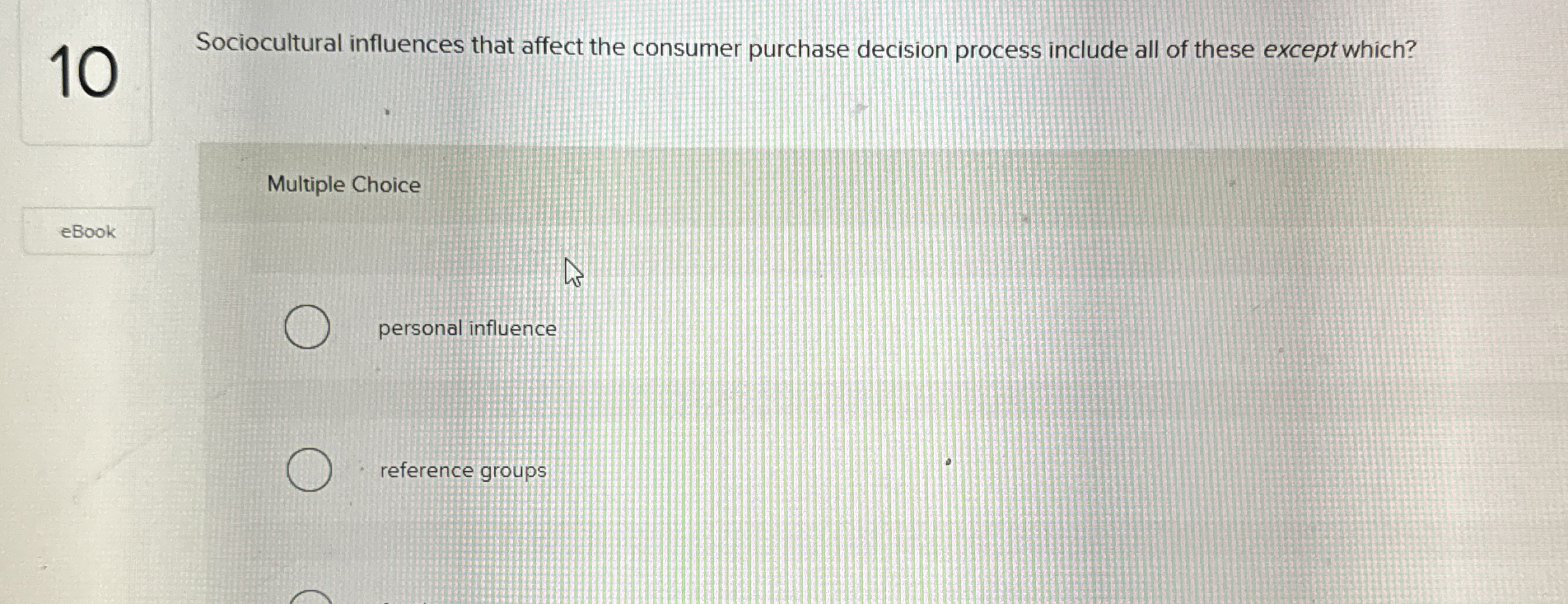  Sociocultural influences that affect the consumer purchase decision process include all