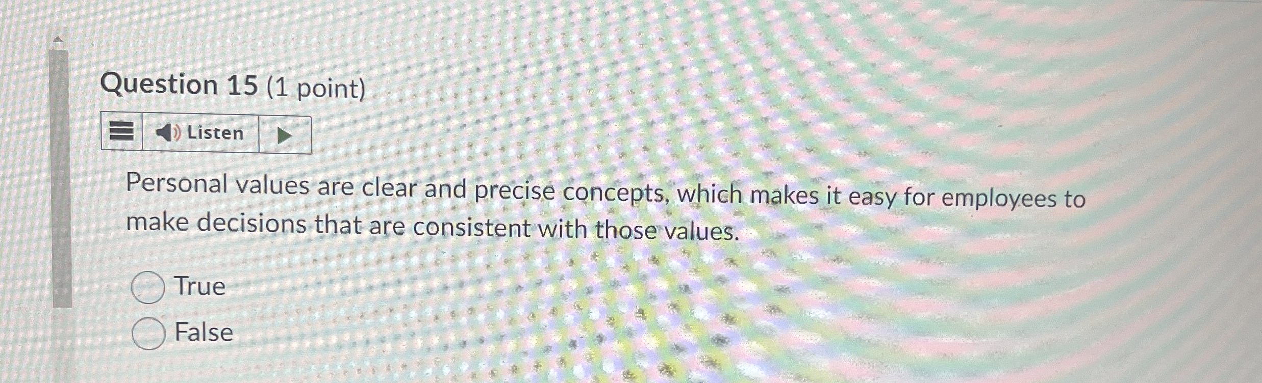  Personal values are clear and precise concepts, which makes it easy