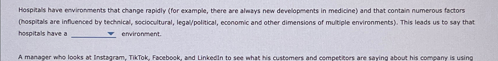  Hospitals have environments that change rapidly (for example, there are always