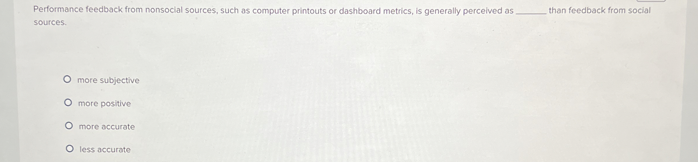  Performance feedback from nonsocial sources, such as computer printouts or dashboard