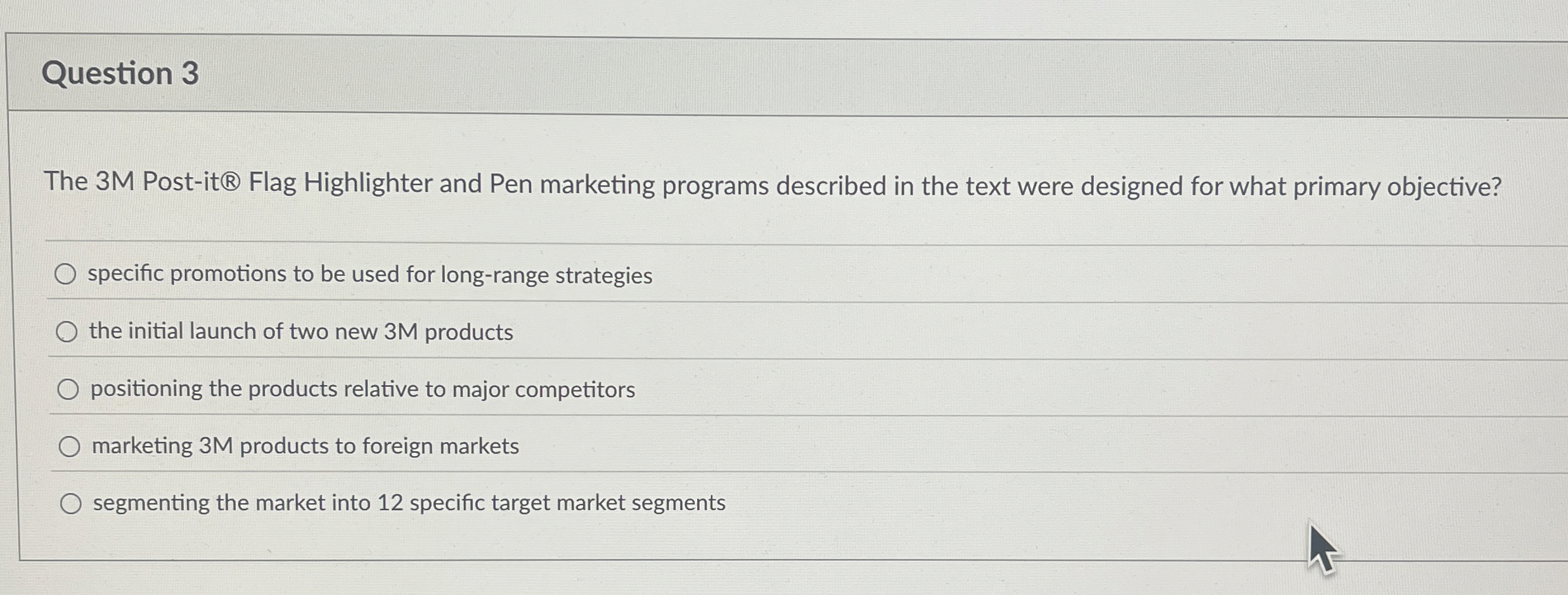 Question 3 The 3M Post-it Flag Highlighter and Pen marketing programs