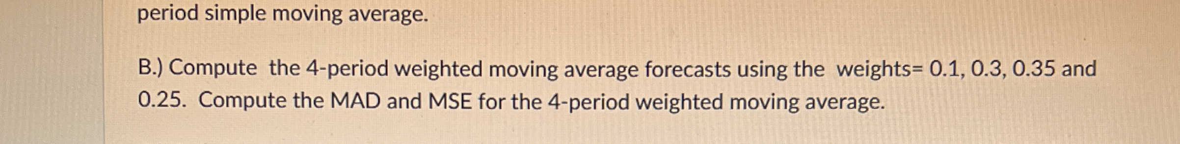  Forecasting Assignment Use the data below to compute the following: period
