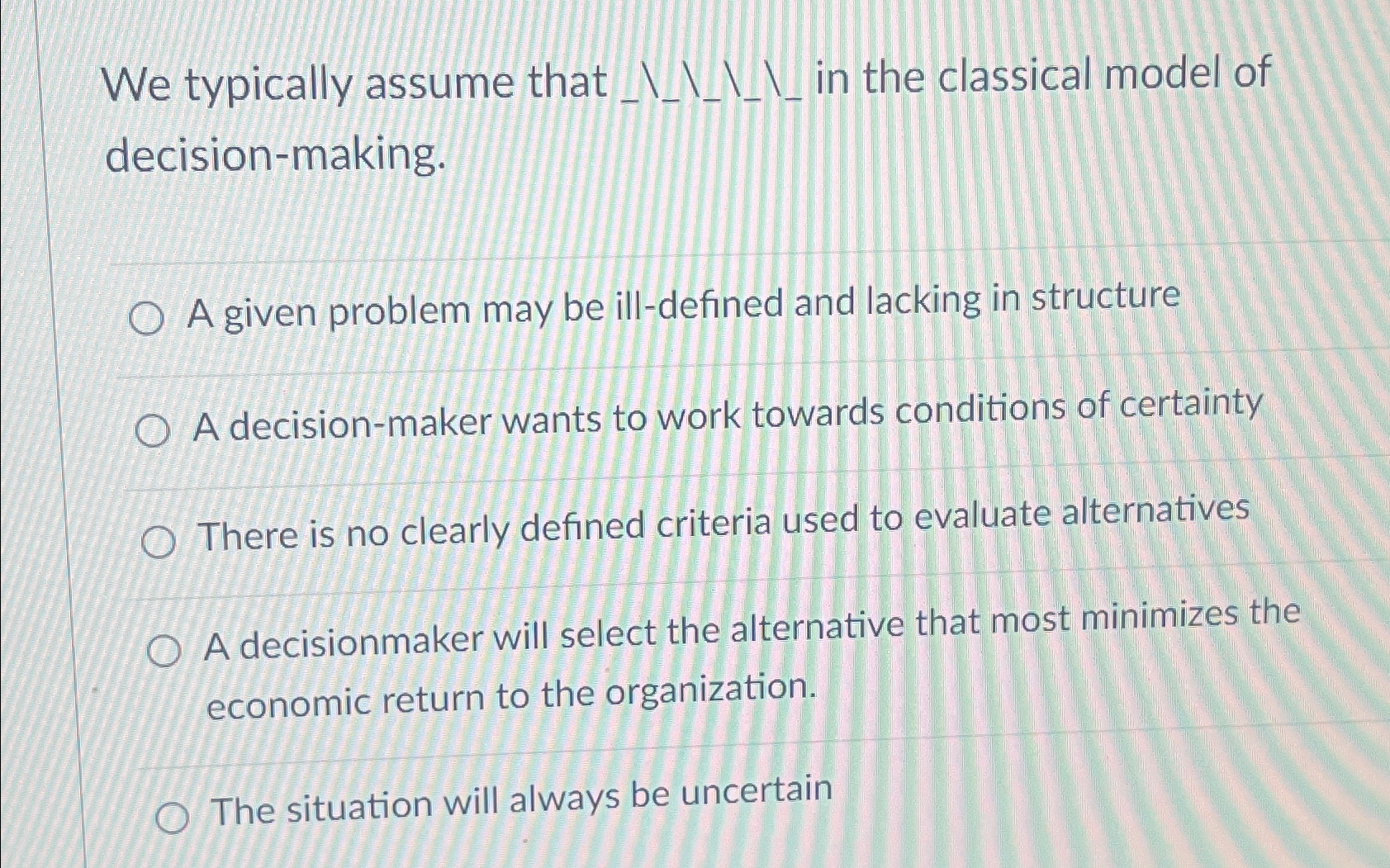  We typically assume that ???????1??? in the classical model of decision-making.