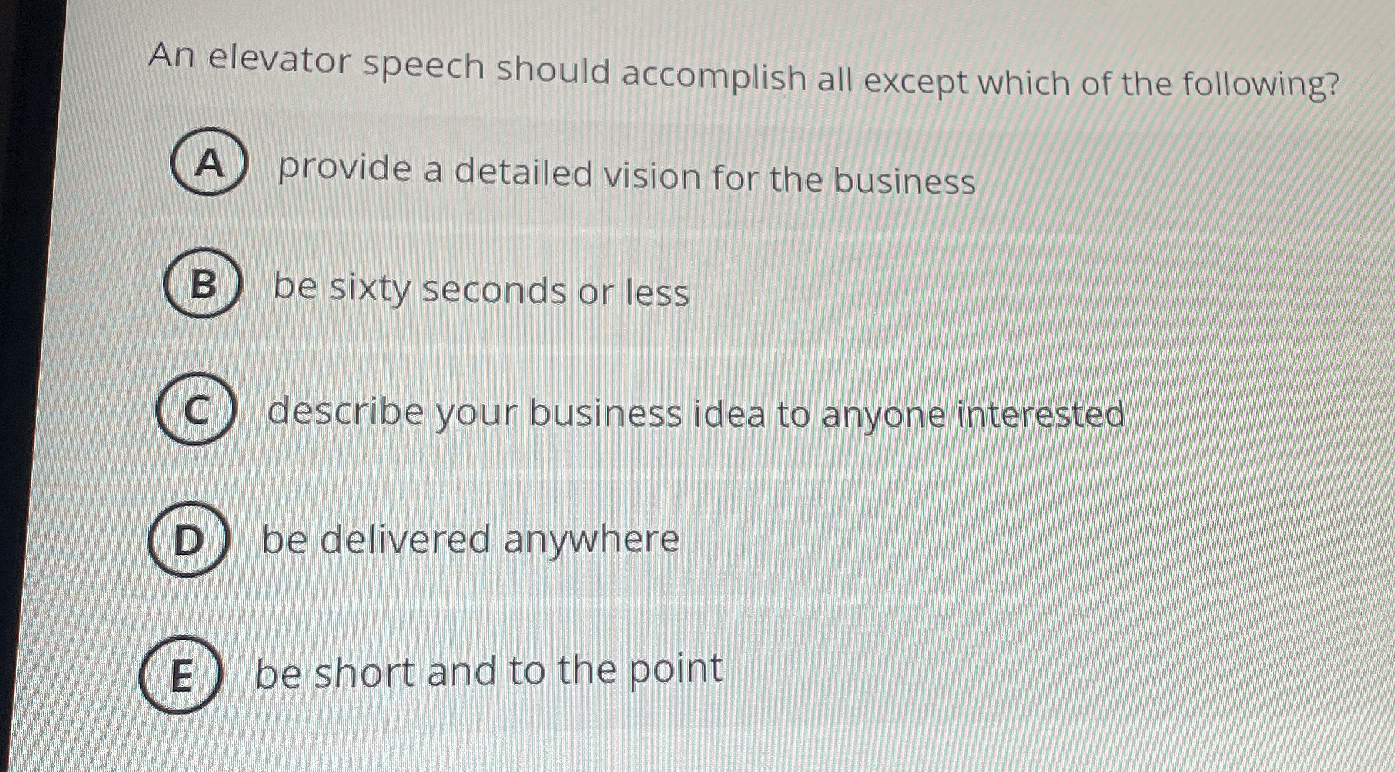  An elevator speech should accomplish all except which of the following?