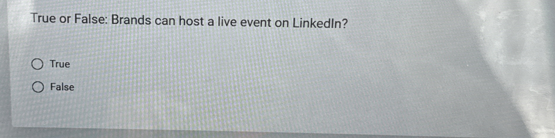  True or False: Brands can host a live event on Linkedln?