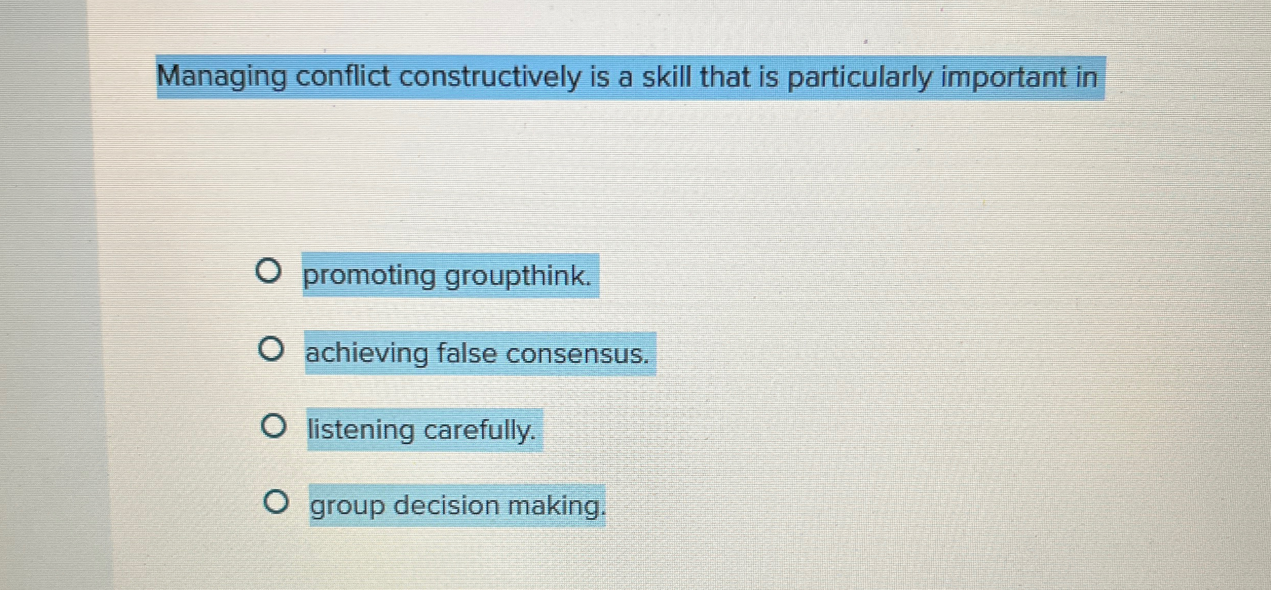  Managing conflict constructively is a skill that is particularly important in