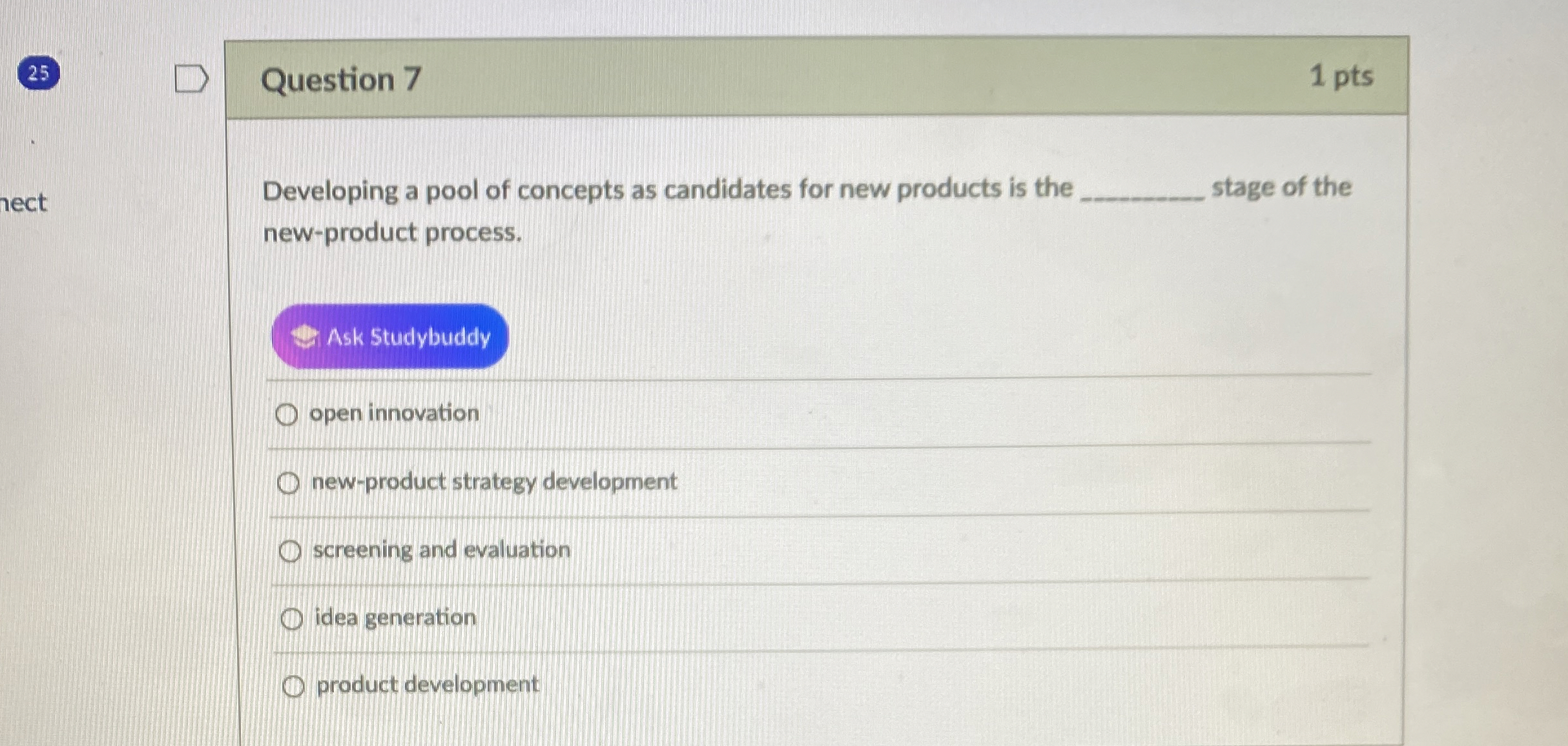  25 Question 7 1 pts Developing a pool of concepts as