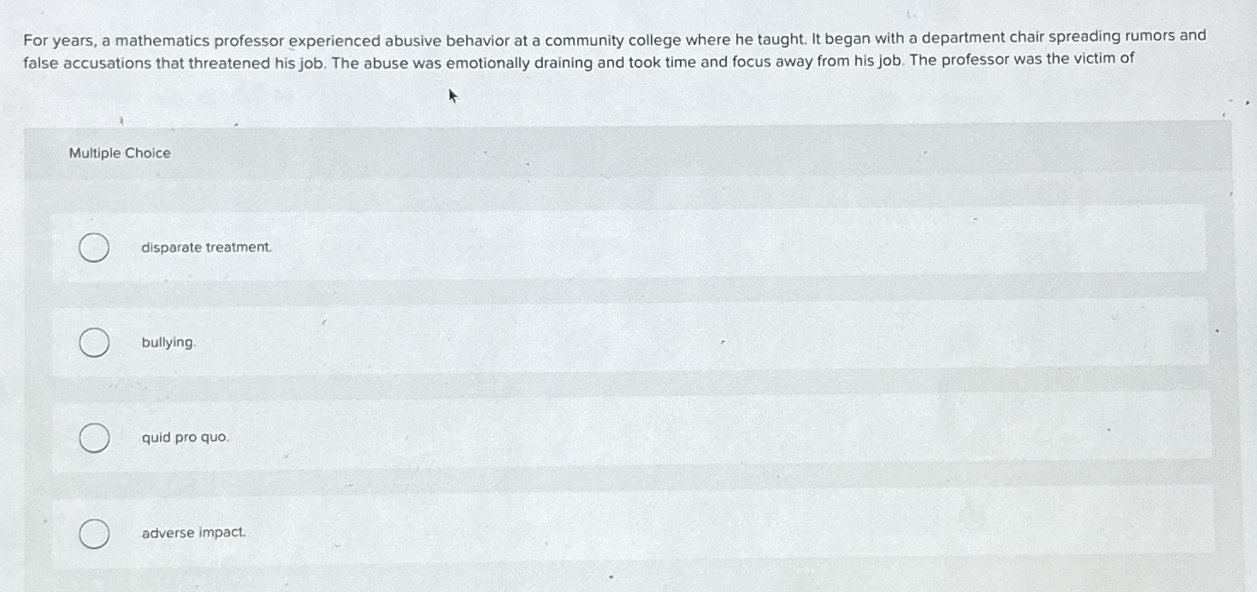  For years, a mathematics professor experienced abusive behavior at a community
