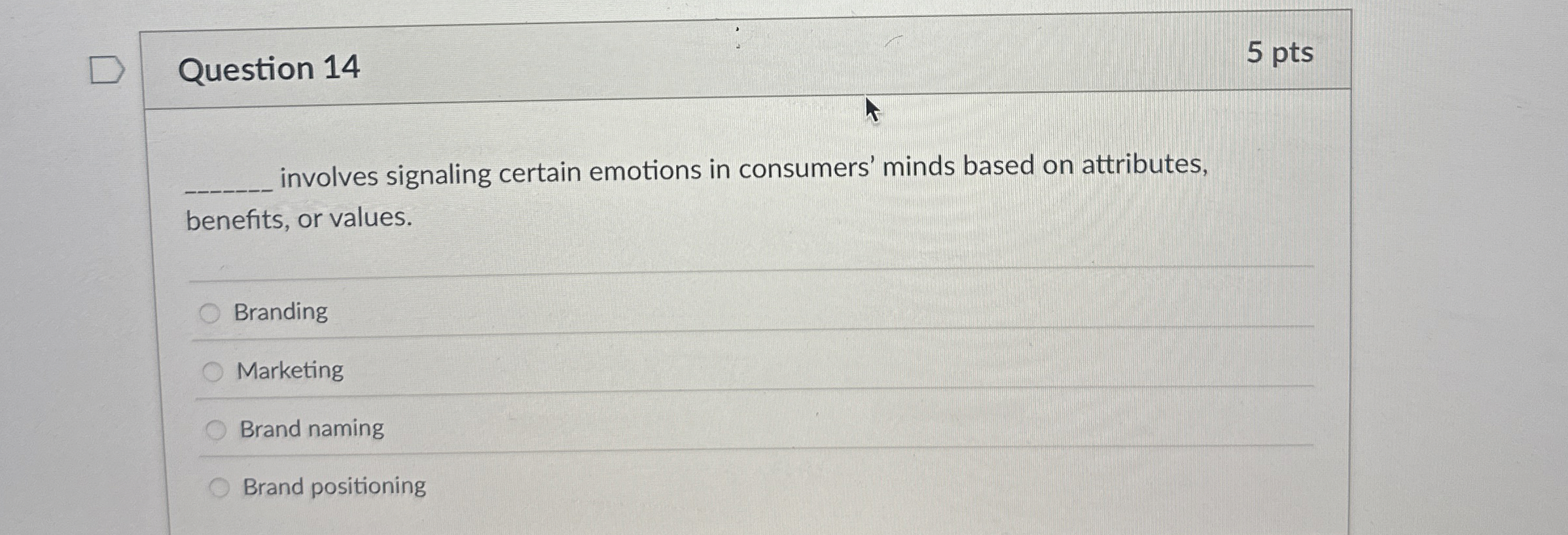  Question 14 involves signaling certain emotions in consumers' minds based on