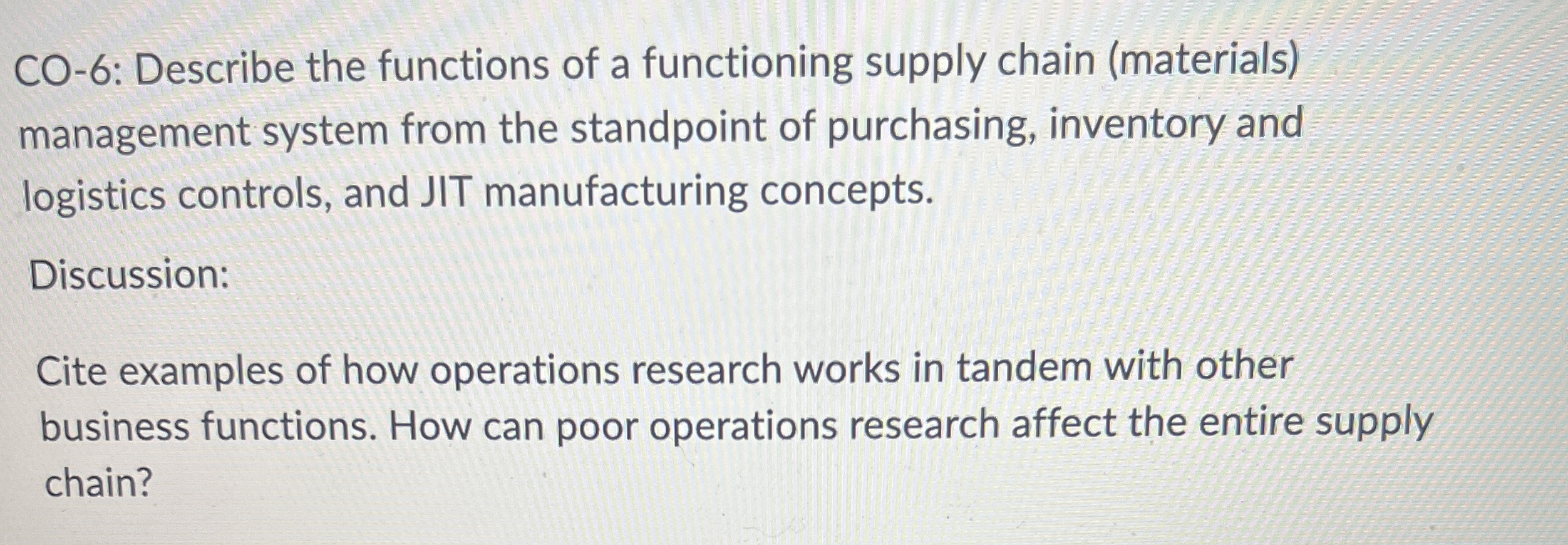  CO-6: Describe the functions of a functioning supply chain (materials) management