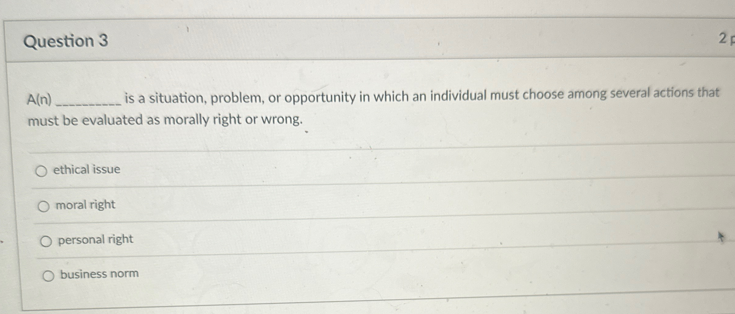  Question 3 A(n) is a situation, problem, or opportunity in which
