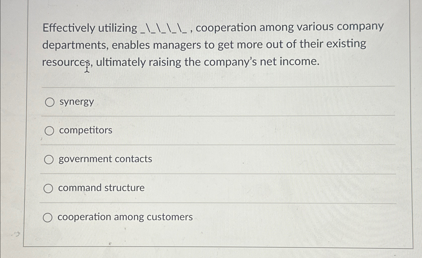  Effectively utilizing _____?,, cooperation among various company departments, enables managers to
