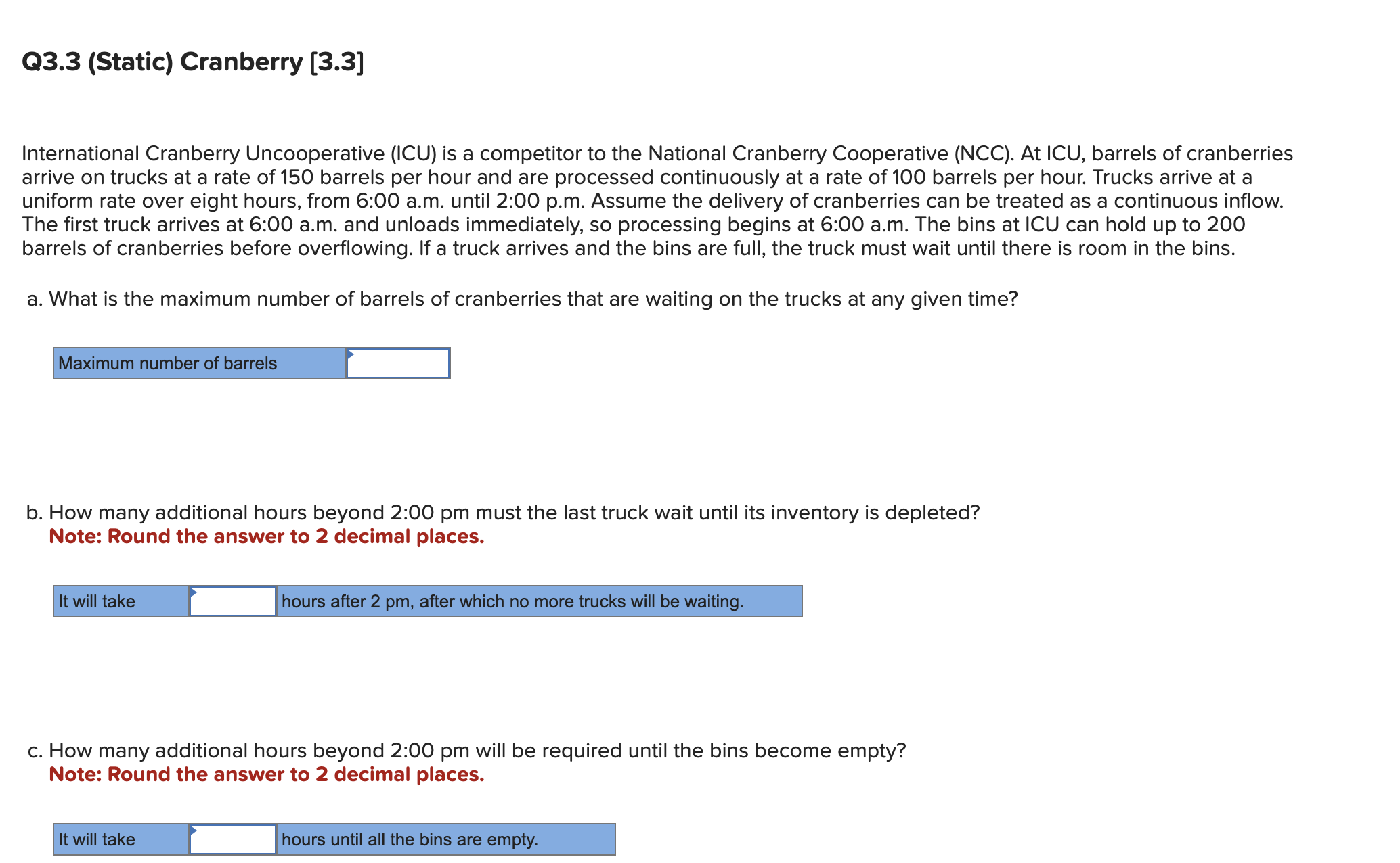  Q3.3(Static) Cranberry [3.3] International Cranberry Uncooperative (ICU) is a competitor to