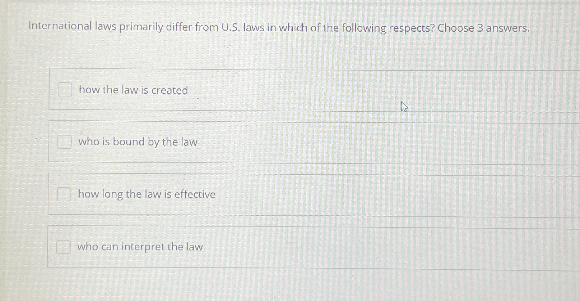  International laws primarily differ from U.S. laws in which of the