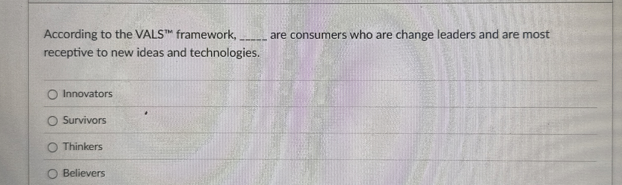  According to the VALS ?mM framework, are consumers who are change