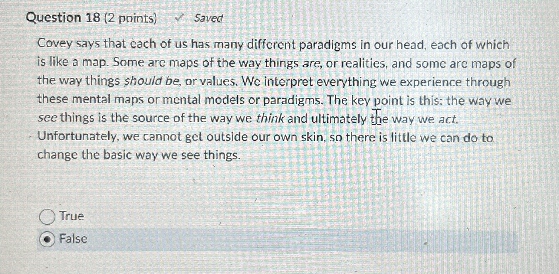  Question 18(2 points) Saved Covey says that each of us has