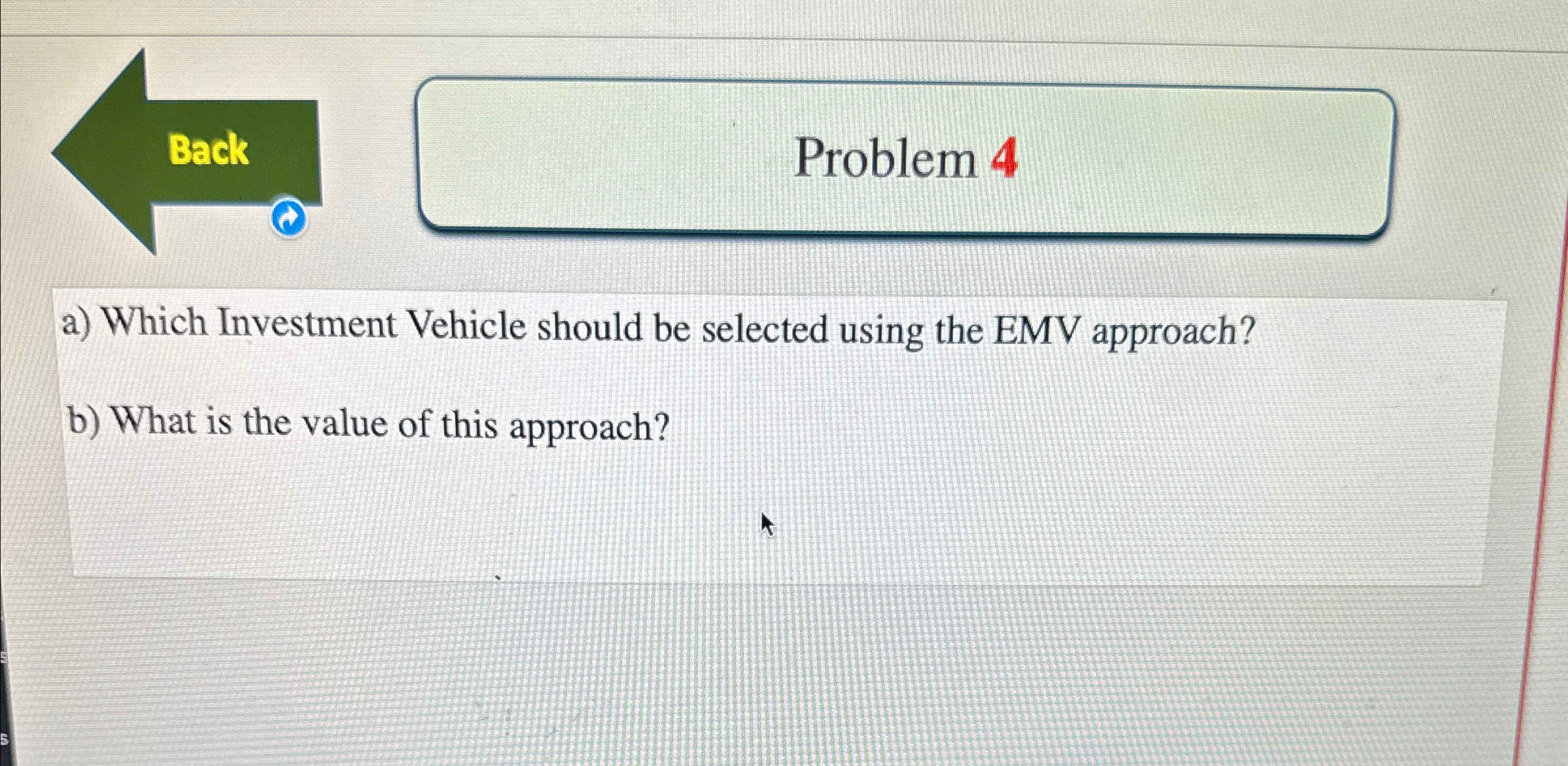  a) Which Investment Vehicle should be selected using the EMV approach?