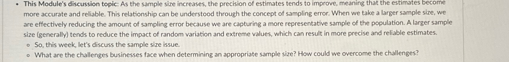  This Module's discussion topic: As the sample size increases, the precision