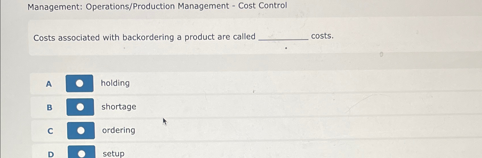 Management: Operations/Production Management - Cost Control Costs associated with backordering a