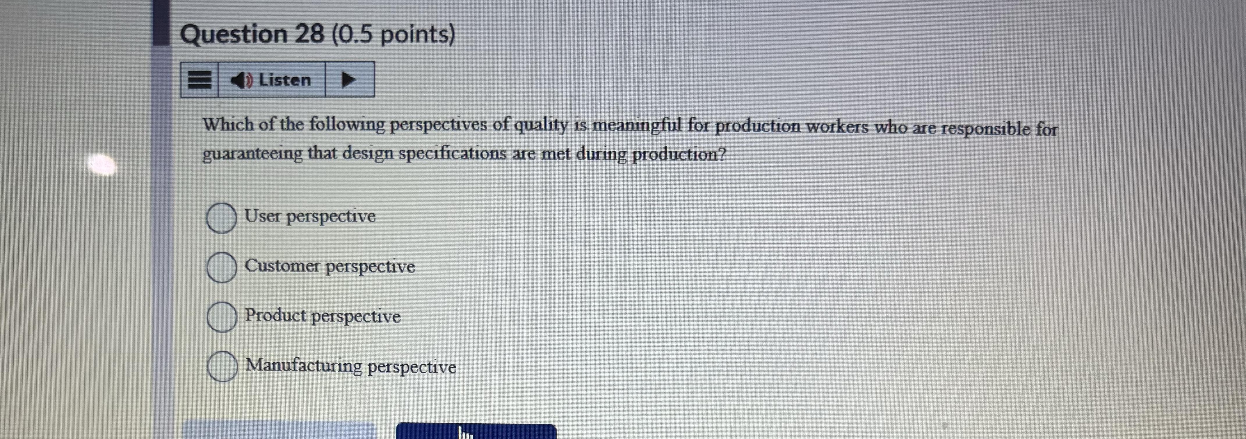  Question 28(0.5 points) Which of the following perspectives of quality is