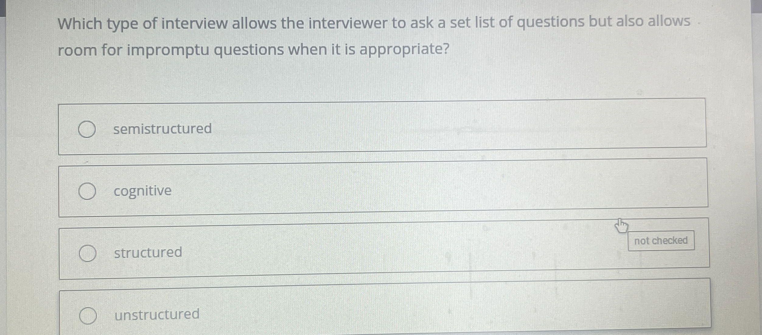  Which type of interview allows the interviewer to ask a set