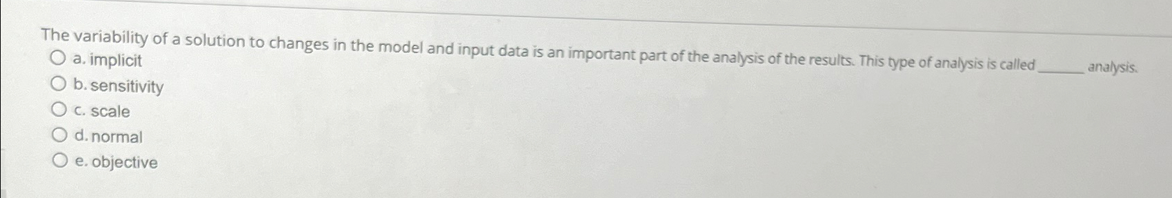  The variability of a solution to changes in the model and