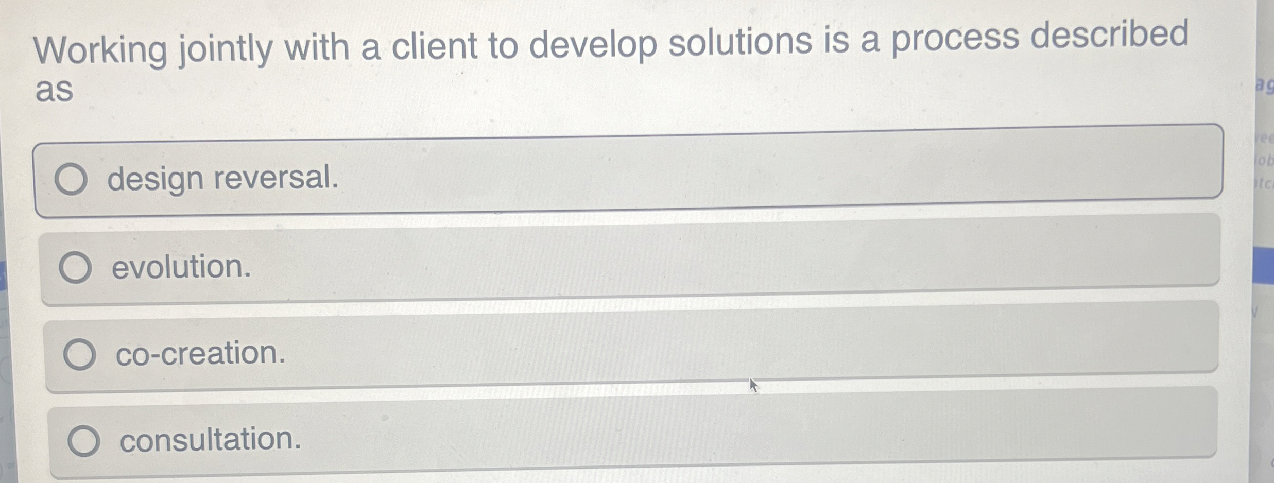  Working jointly with a client to develop solutions is a process