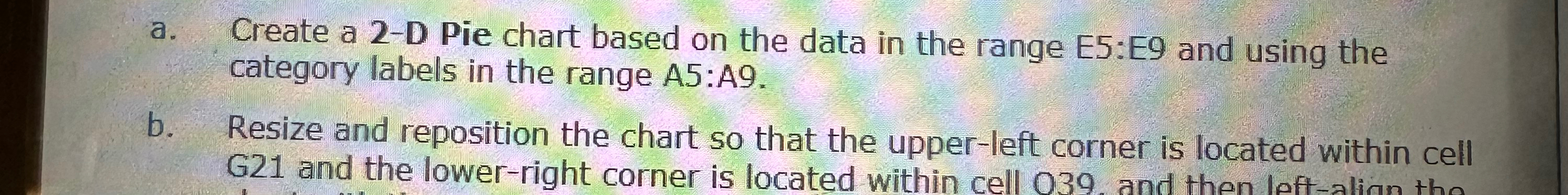  a. Create a 2-D Pie chart based on the data in