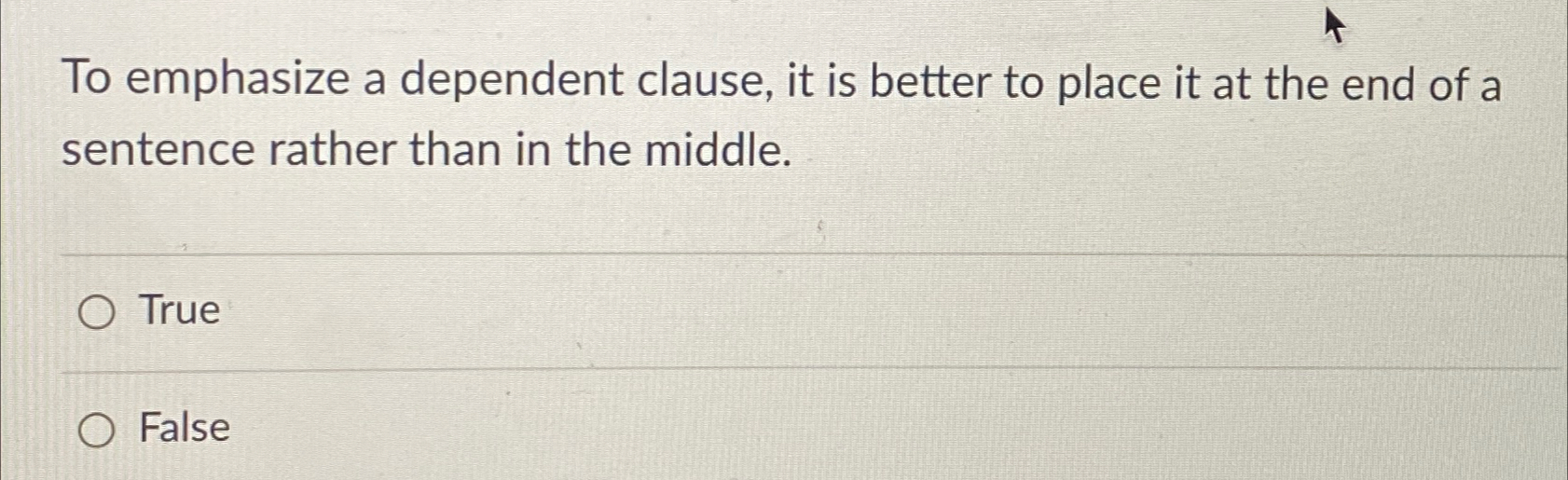  To emphasize a dependent clause, it is better to place it