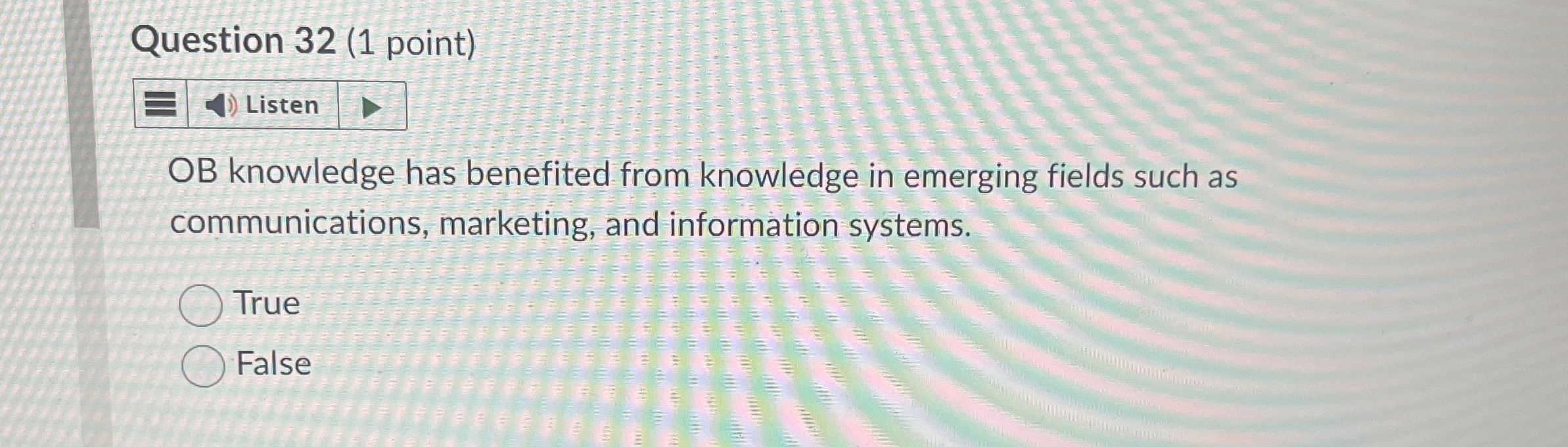  Question 32(1 point) OB knowledge has benefited from knowledge in emerging