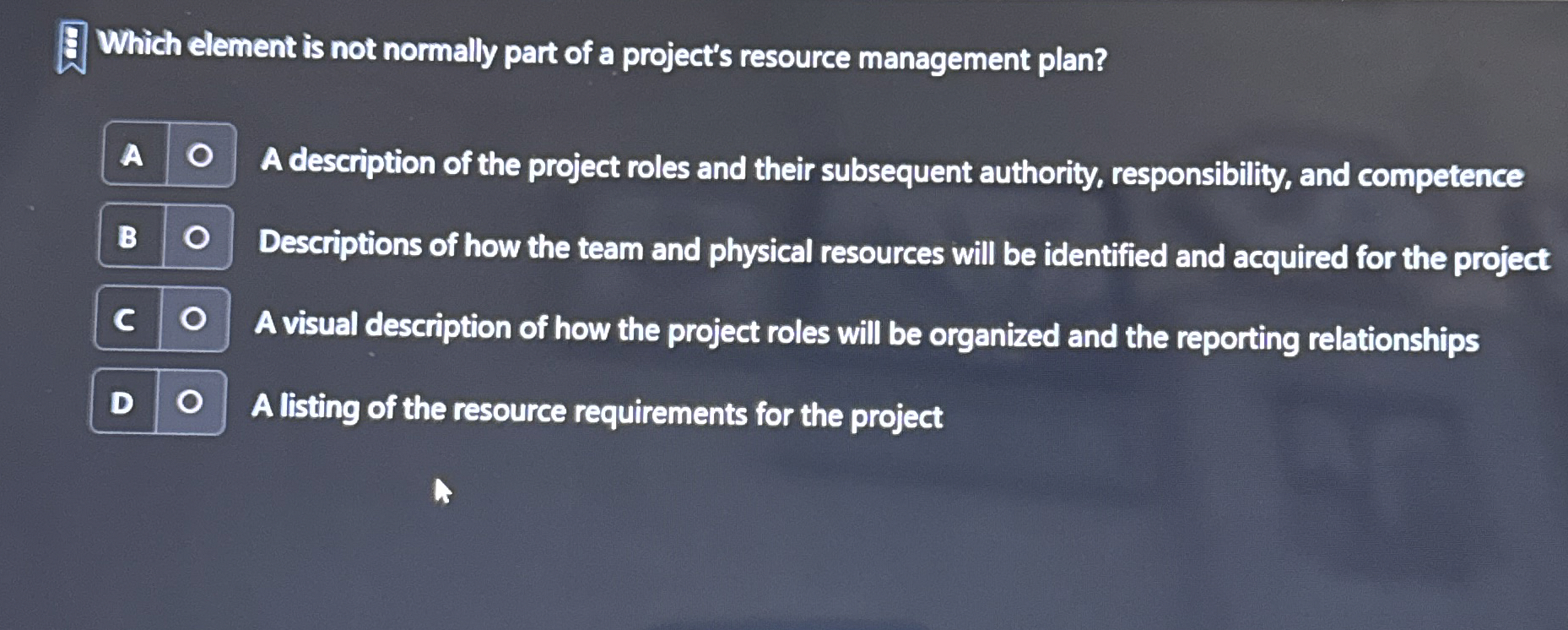  Bhich element is not normally part of a project's resource management