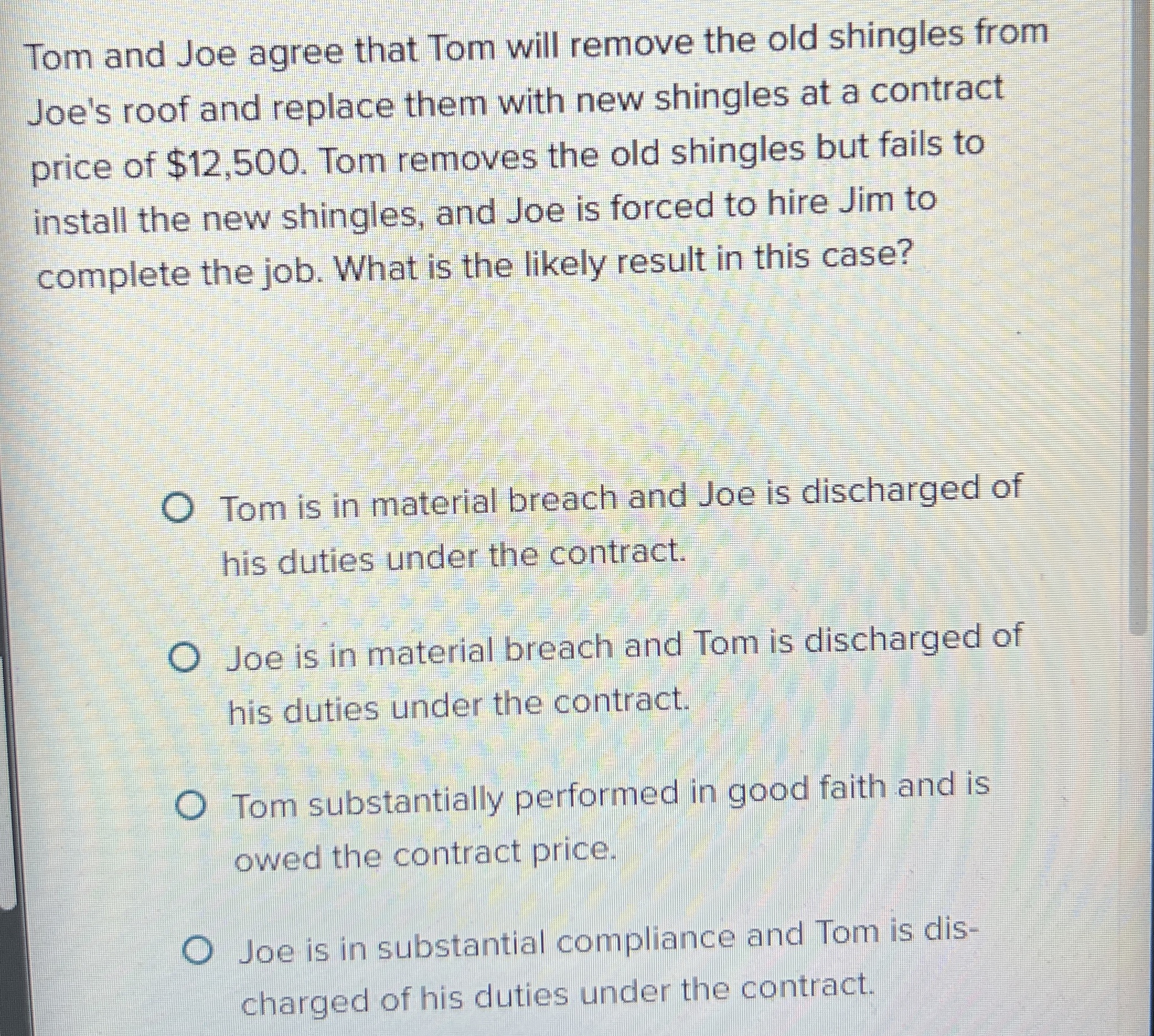  Tom and Joe agree that Tom will remove the old shingles