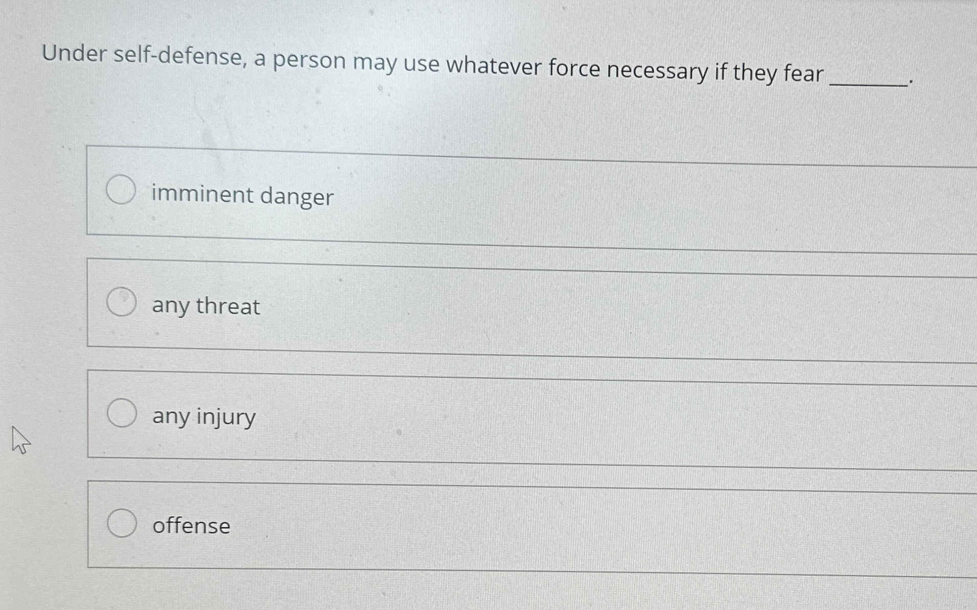  Under self-defense, a person may use whatever force necessary if they