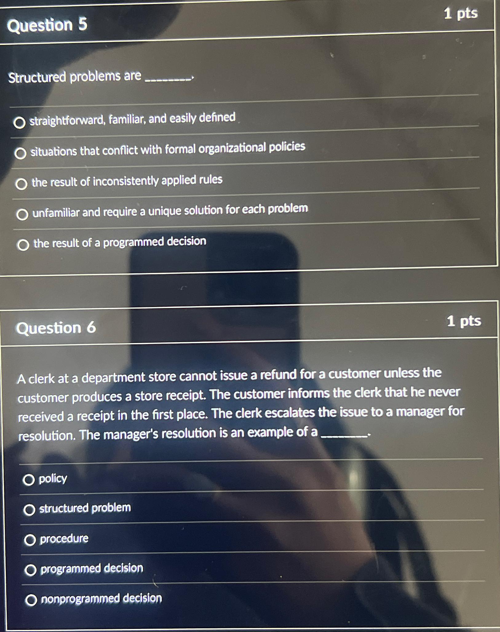  Question 5 1 pts Structured problems are straightforward, familiar, and easily