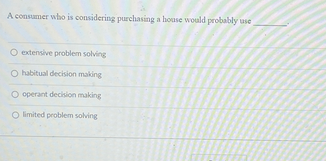  A consumer who is considering purchasing a house would probably use