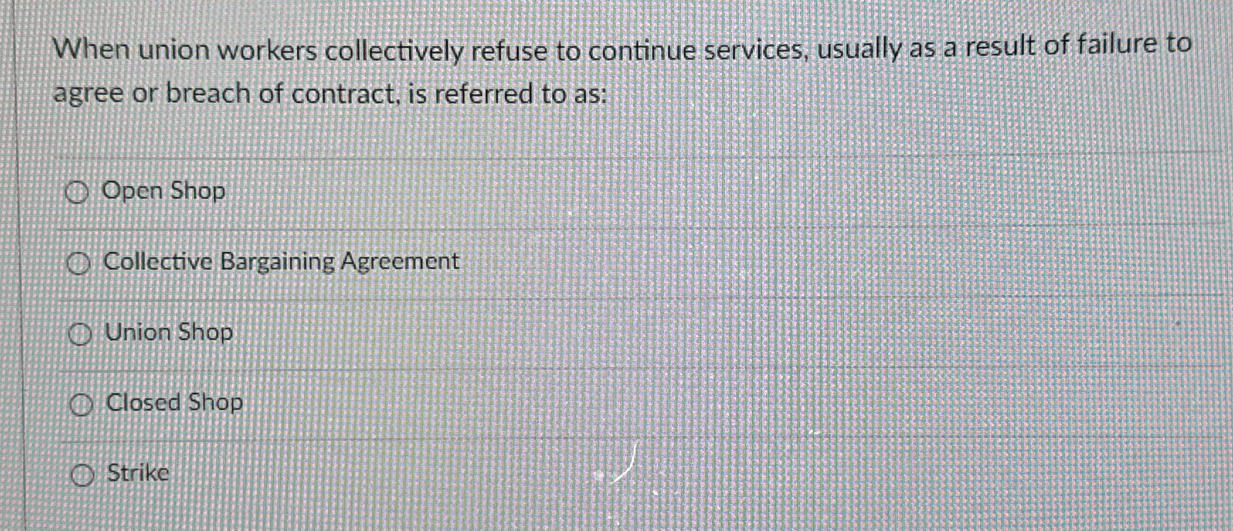  When union workers collectively refuse to continue services, usually as a