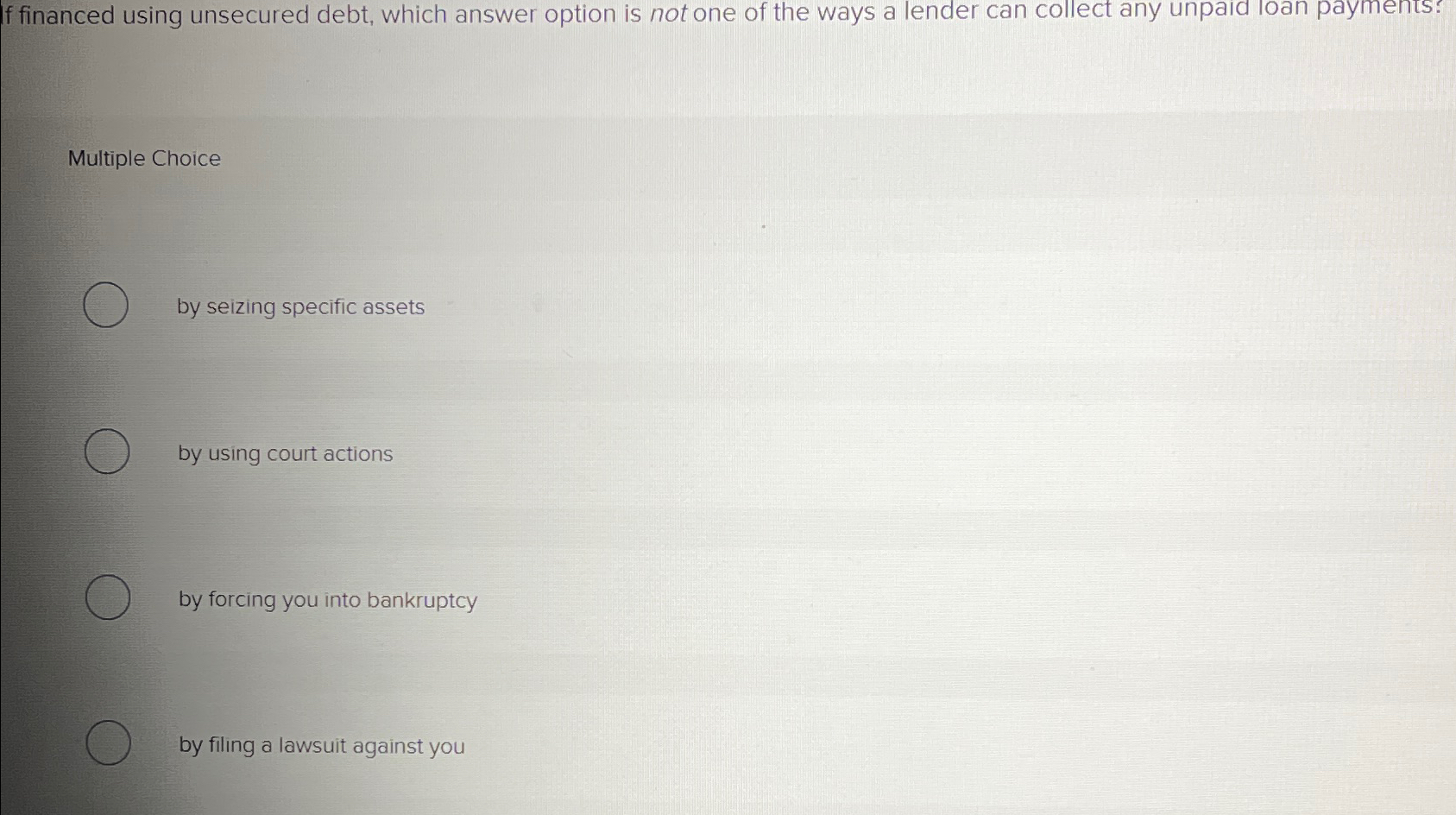 If financed using unsecured debt, which answer option is not one