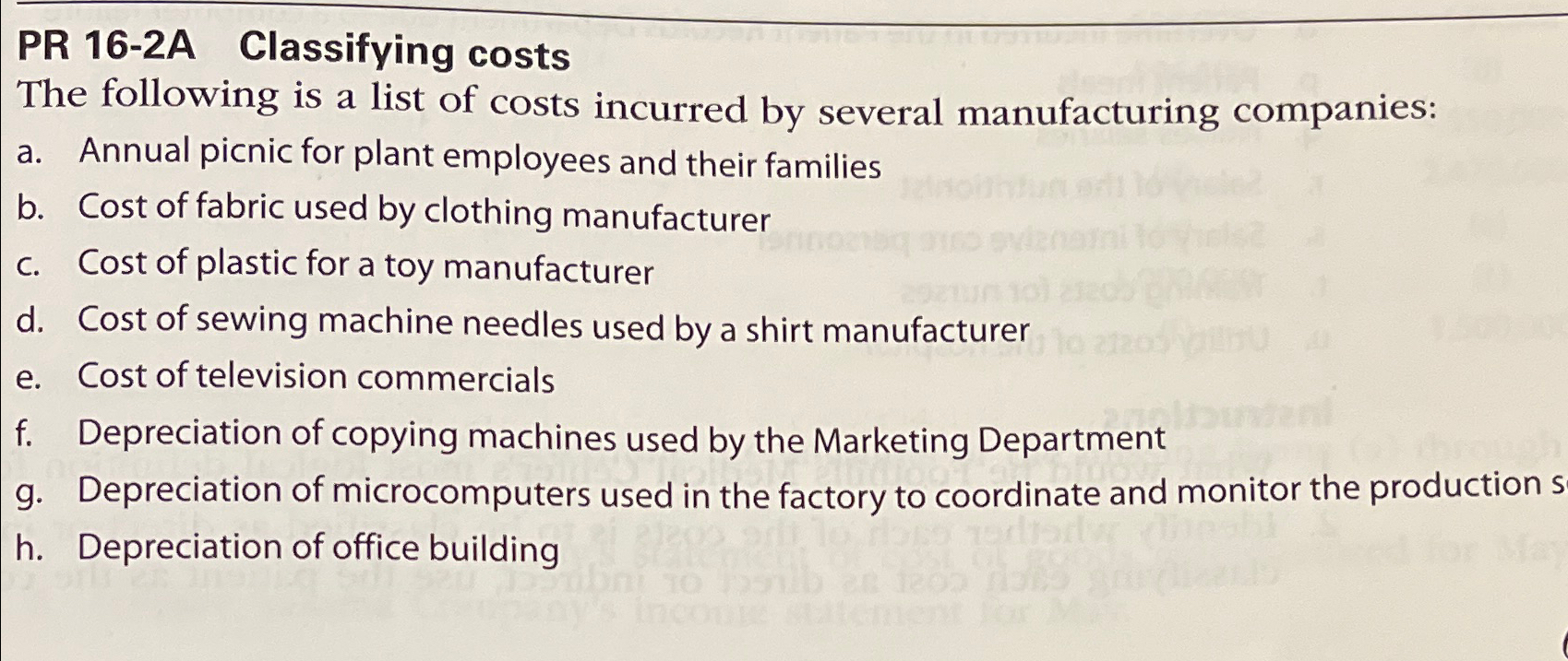  PR 16-2A Classifying costs The following is a list of costs