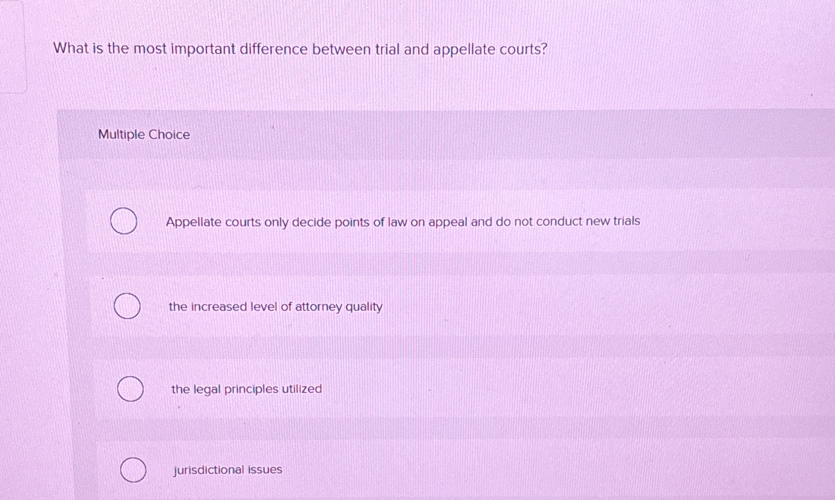  What is the most important difference between trial and appellate courts?